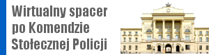 Wirtualny spacer po Komendzie Stołecznej Policji