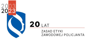 2003 - 2023 20 lat zasad etyki zawodowej policjanta